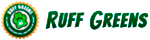 Ruff Greens