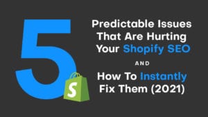 5 Predictable Shopify SEO Issues